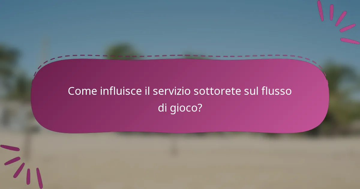 Come influisce il servizio sottorete sul flusso di gioco?