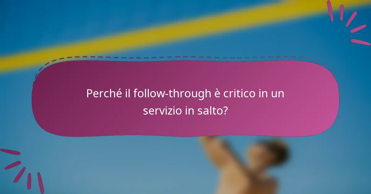 Perché il follow-through è critico in un servizio in salto?