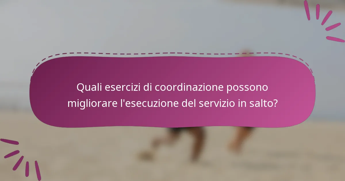 Quali esercizi di coordinazione possono migliorare l'esecuzione del servizio in salto?