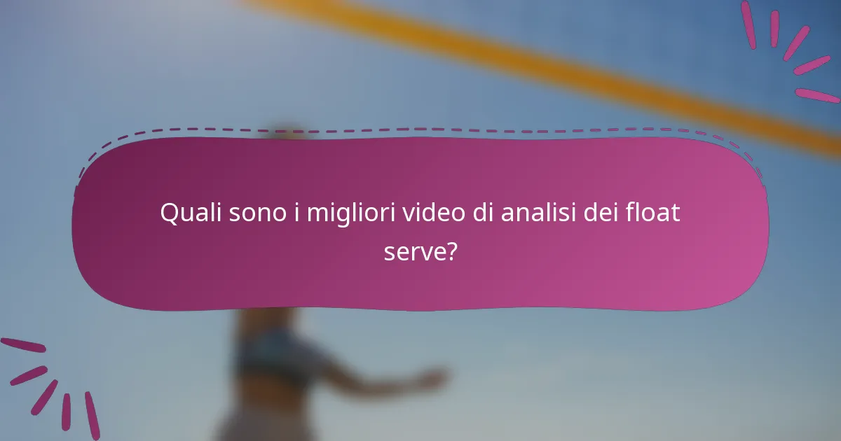 Quali sono i migliori video di analisi dei float serve?