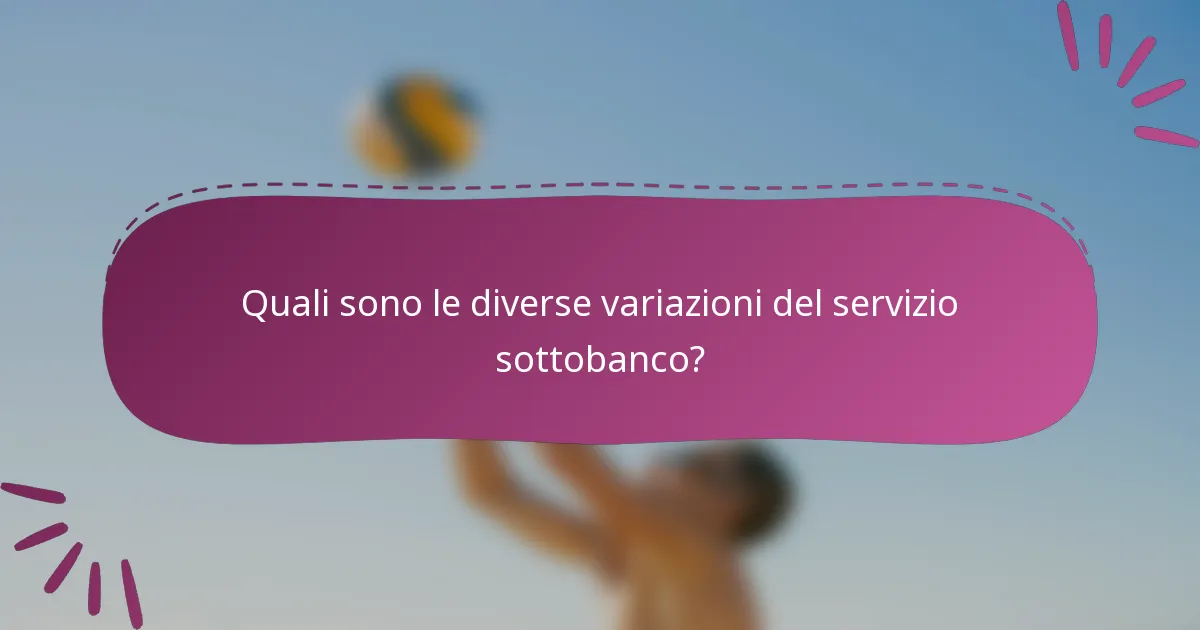 Quali sono le diverse variazioni del servizio sottobanco?