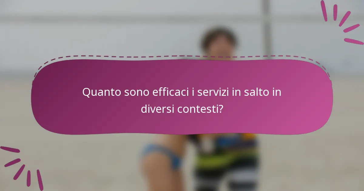 Quanto sono efficaci i servizi in salto in diversi contesti?